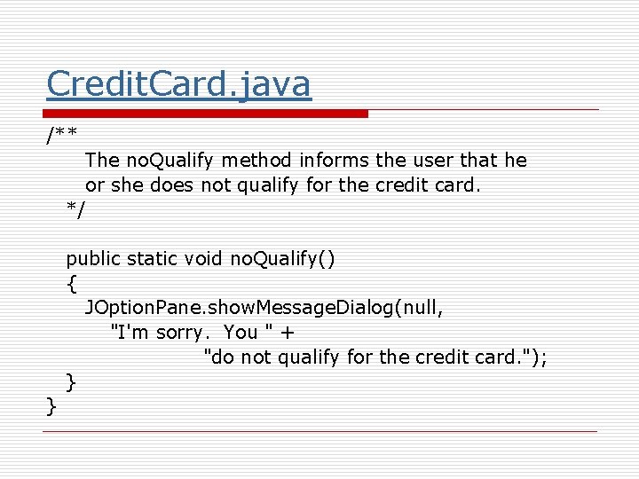 Credit. Card. java /** The no. Qualify method informs the user that he or