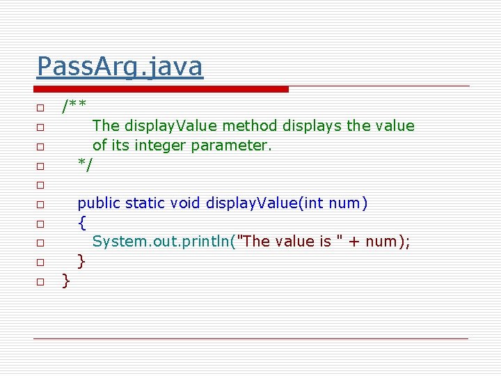 Pass. Arg. java o /** The display. Value method displays the value of its