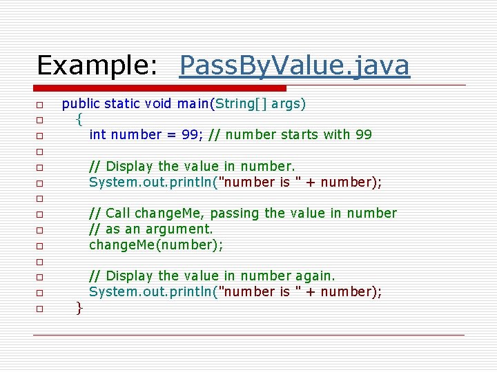 Example: Pass. By. Value. java o o o public static void main(String[] args) {