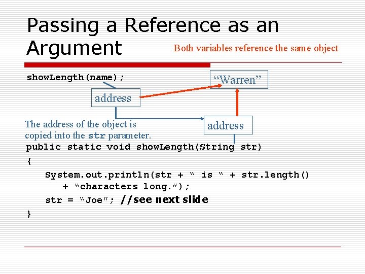 Passing a Reference as an Both variables reference the same object Argument show. Length(name);