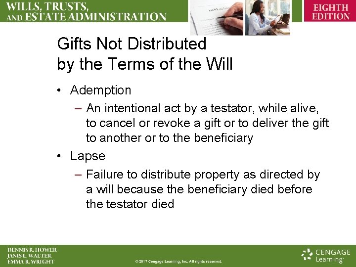 Gifts Not Distributed by the Terms of the Will • Ademption – An intentional