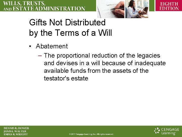 Gifts Not Distributed by the Terms of a Will • Abatement – The proportional