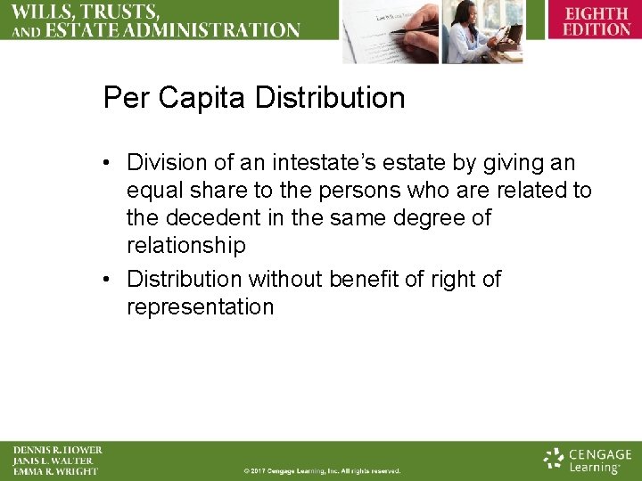 Per Capita Distribution • Division of an intestate’s estate by giving an equal share