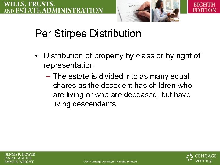 Per Stirpes Distribution • Distribution of property by class or by right of representation