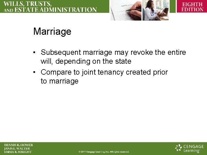 Marriage • Subsequent marriage may revoke the entire will, depending on the state •