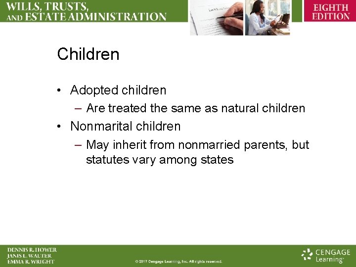 Children • Adopted children – Are treated the same as natural children • Nonmarital