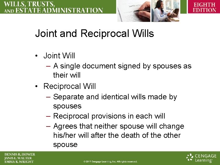 Joint and Reciprocal Wills • Joint Will – A single document signed by spouses