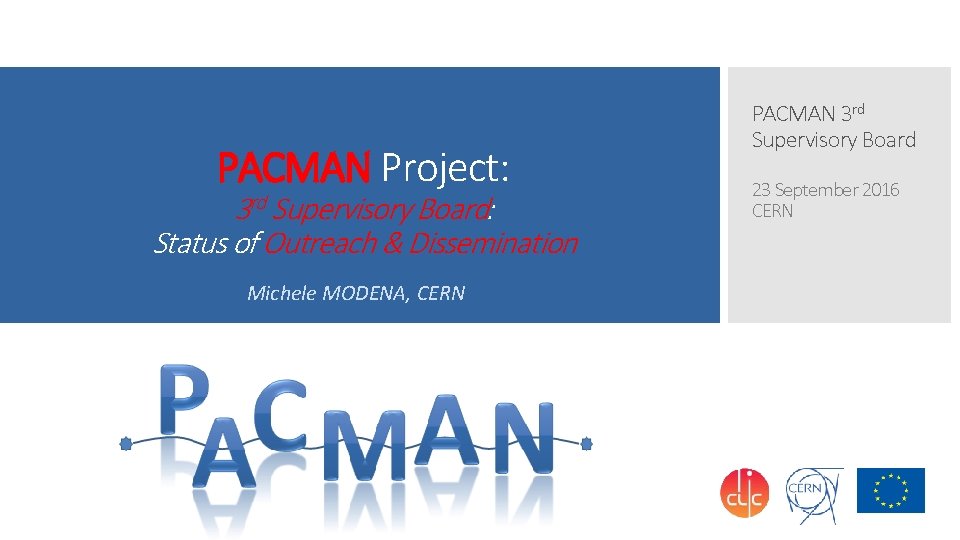 PACMAN Project: 3 rd Supervisory Board: Status of Outreach & Dissemination Michele MODENA, CERN