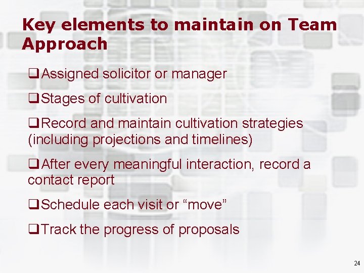 Key elements to maintain on Team Approach q. Assigned solicitor or manager q. Stages