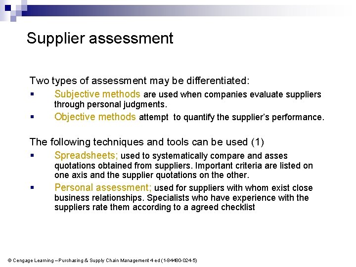 Supplier assessment Two types of assessment may be differentiated: § Subjective methods are used