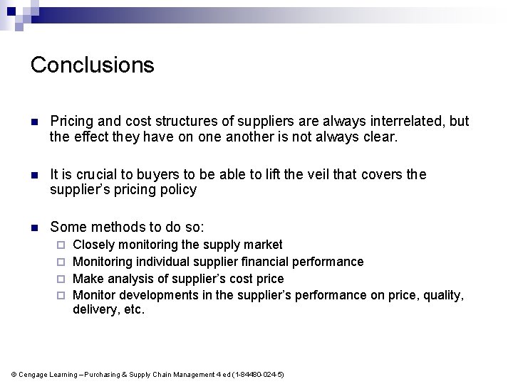 Conclusions n Pricing and cost structures of suppliers are always interrelated, but the effect