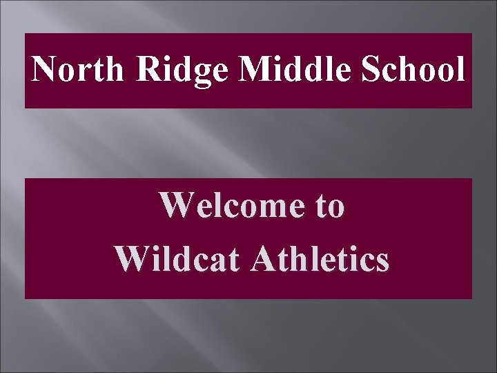 North Ridge Middle School Welcome to Wildcat Athletics 