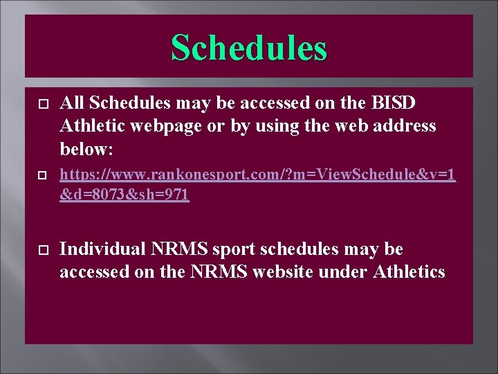 Schedules All Schedules may be accessed on the BISD Athletic webpage or by using