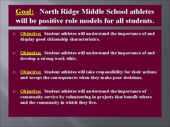 Goal: North Ridge Middle School athletes will be positive role models for all students.