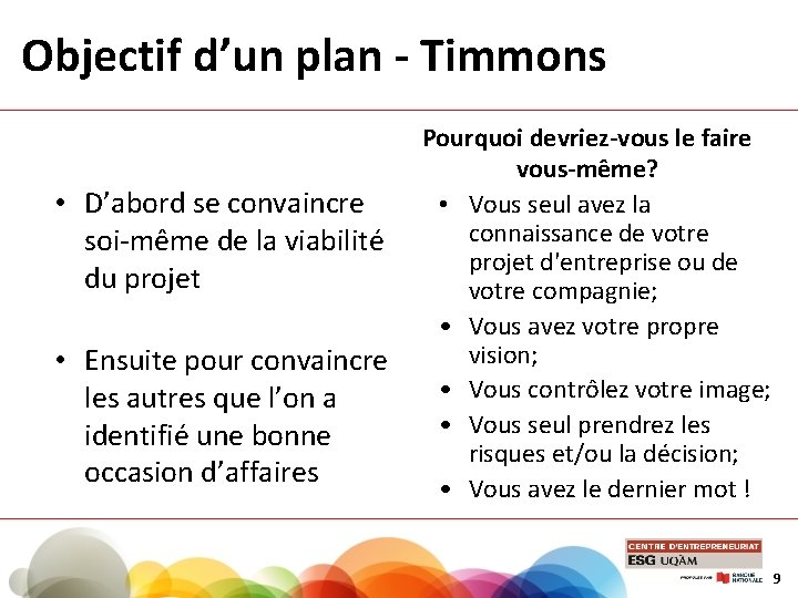 Objectif d’un plan - Timmons Pourquoi devriez-vous le faire vous-même? • D’abord se convaincre