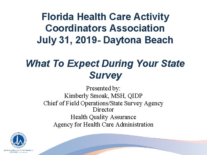 Florida Health Care Activity Coordinators Association July 31, 2019 - Daytona Beach What To