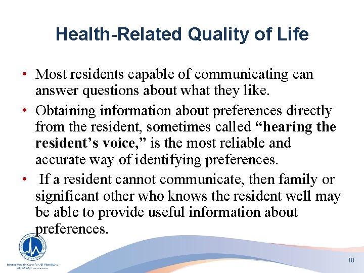 Health-Related Quality of Life • Most residents capable of communicating can answer questions about