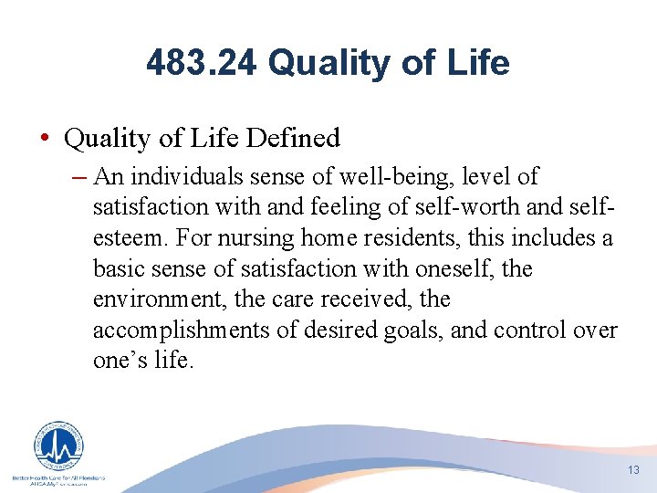 483. 24 Quality of Life • Quality of Life Defined – An individuals sense