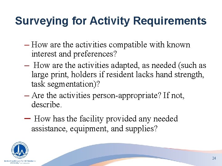 Surveying for Activity Requirements – How are the activities compatible with known interest and