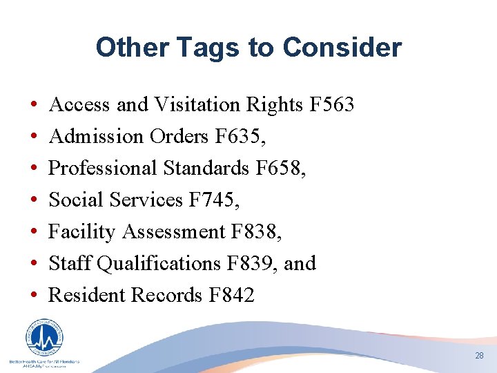 Other Tags to Consider • • Access and Visitation Rights F 563 Admission Orders