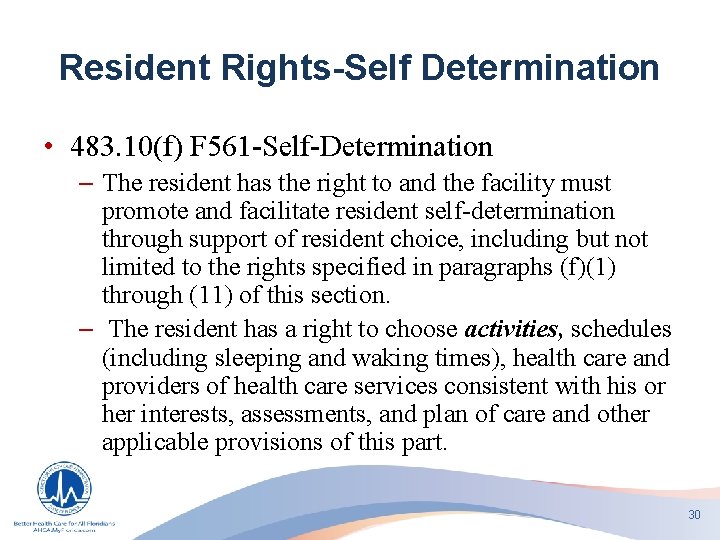 Resident Rights-Self Determination • 483. 10(f) F 561 -Self-Determination – The resident has the