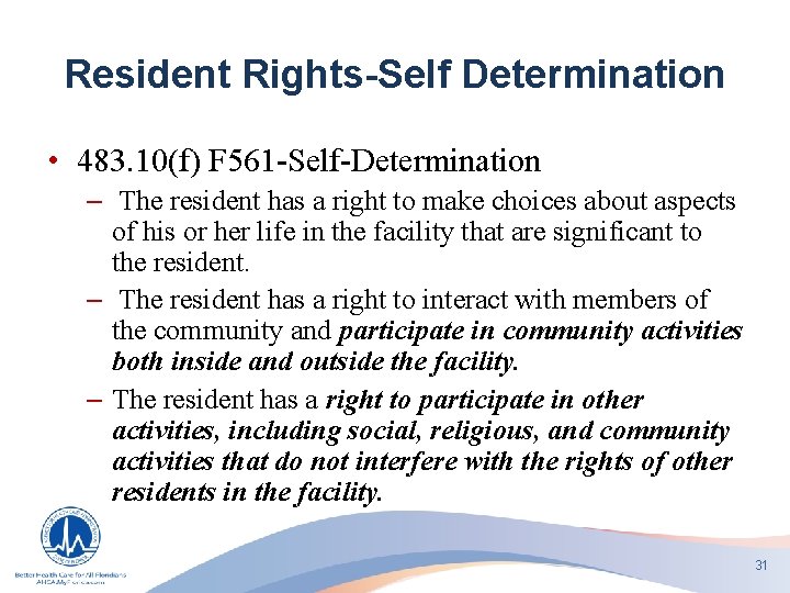 Resident Rights-Self Determination • 483. 10(f) F 561 -Self-Determination – The resident has a