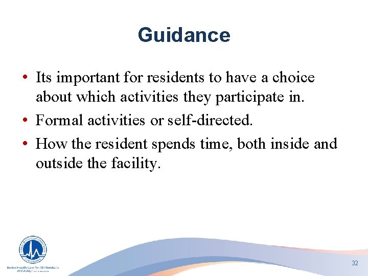 Guidance • Its important for residents to have a choice about which activities they