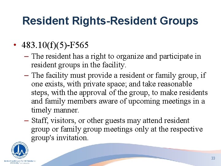 Resident Rights-Resident Groups • 483. 10(f)(5)-F 565 – The resident has a right to