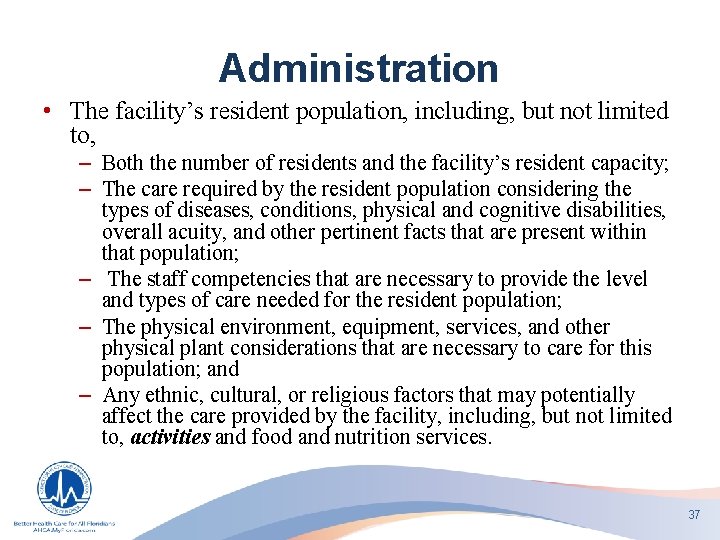 Administration • The facility’s resident population, including, but not limited to, – Both the