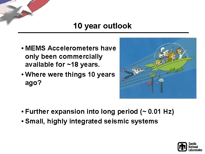 10 year outlook • MEMS Accelerometers have only been commercially available for ~18 years.