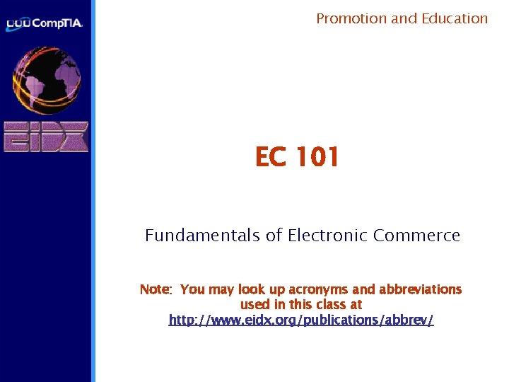 Promotion and Education EC 101 Fundamentals of Electronic Commerce Note: You may look up