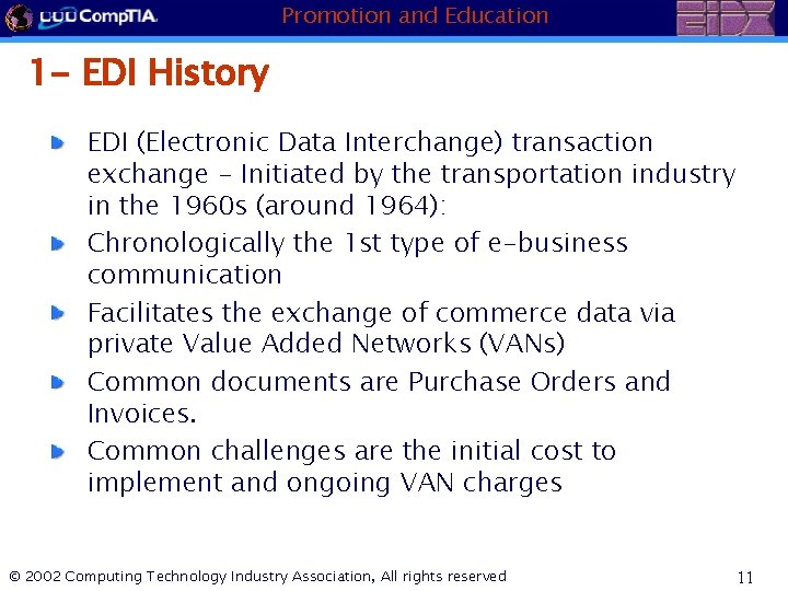 Promotion and Education 1 - EDI History EDI (Electronic Data Interchange) transaction exchange -