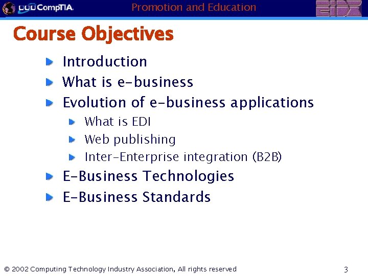 Promotion and Education Course Objectives Introduction What is e-business Evolution of e-business applications What