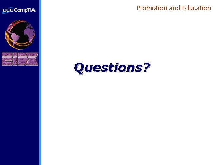 Promotion and Education Questions? 
