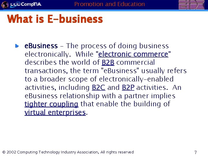 Promotion and Education What is E-business e. Business - The process of doing business