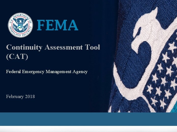 Continuity Assessment Tool (CAT) Federal Emergency Management Agency February 2018 