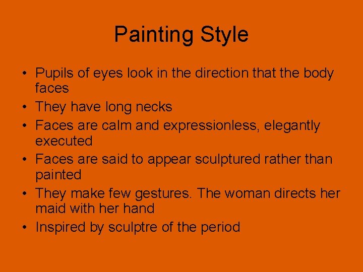 Painting Style • Pupils of eyes look in the direction that the body faces