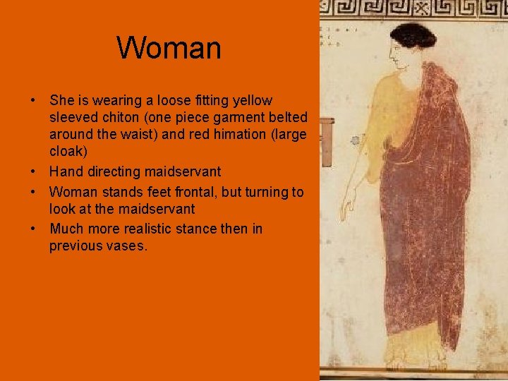Woman • She is wearing a loose fitting yellow sleeved chiton (one piece garment