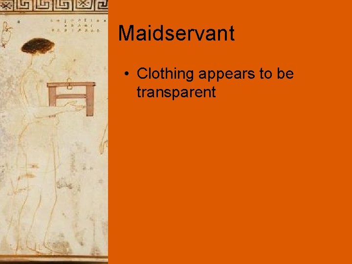 Maidservant • Clothing appears to be transparent 