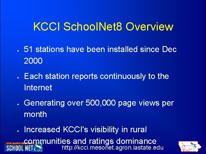 KCCI School. Net 8 Overview 51 stations have been installed since Dec 2000 Each