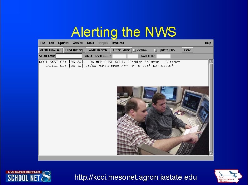 Alerting the NWS http: //kcci. mesonet. agron. iastate. edu 