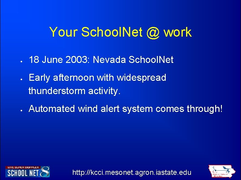 Your School. Net @ work 18 June 2003: Nevada School. Net Early afternoon with