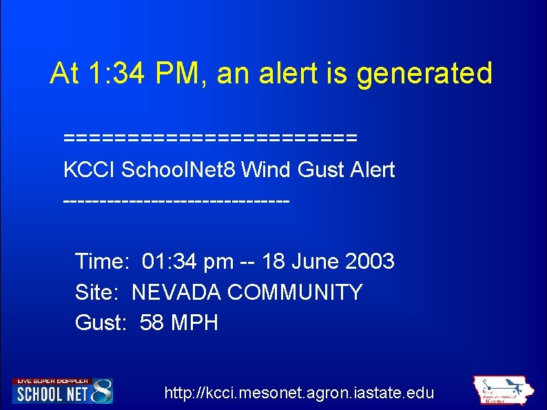 At 1: 34 PM, an alert is generated ============ KCCI School. Net 8 Wind