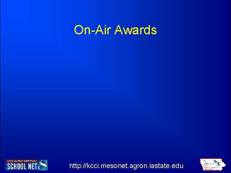 On-Air Awards http: //kcci. mesonet. agron. iastate. edu 