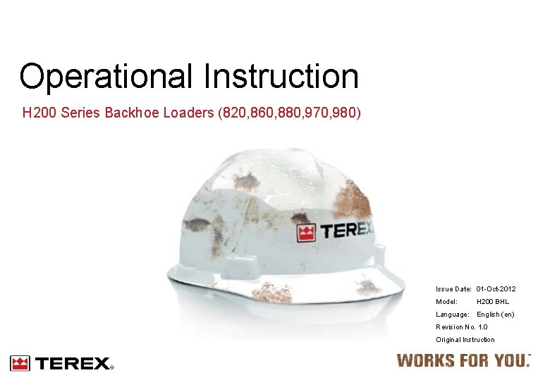 Operational Instruction H 200 Series Backhoe Loaders (820, 860, 880, 970, 980) Issue Date: