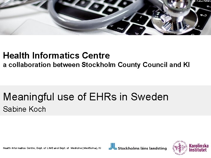 Foto: Fröken Fokus Health Informatics Centre a collaboration between Stockholm County Council and KI