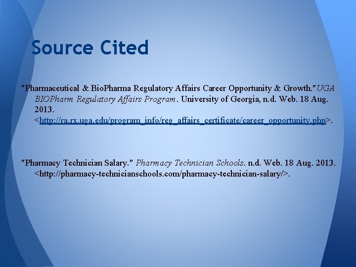 Source Cited "Pharmaceutical & Bio. Pharma Regulatory Affairs Career Opportunity & Growth. "UGA BIOPharm