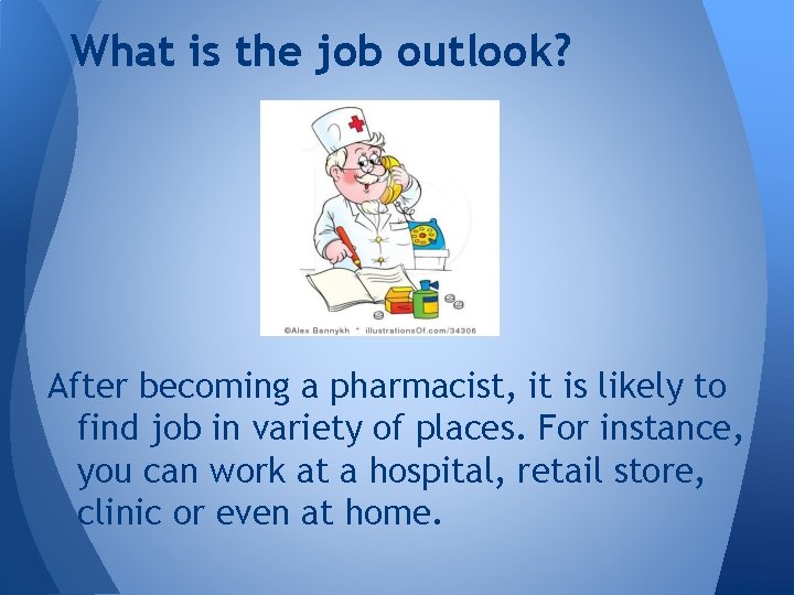 What is the job outlook? After becoming a pharmacist, it is likely to find