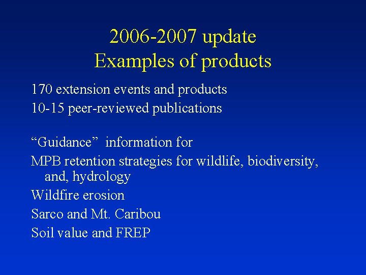 2006 -2007 update Examples of products 170 extension events and products 10 -15 peer-reviewed