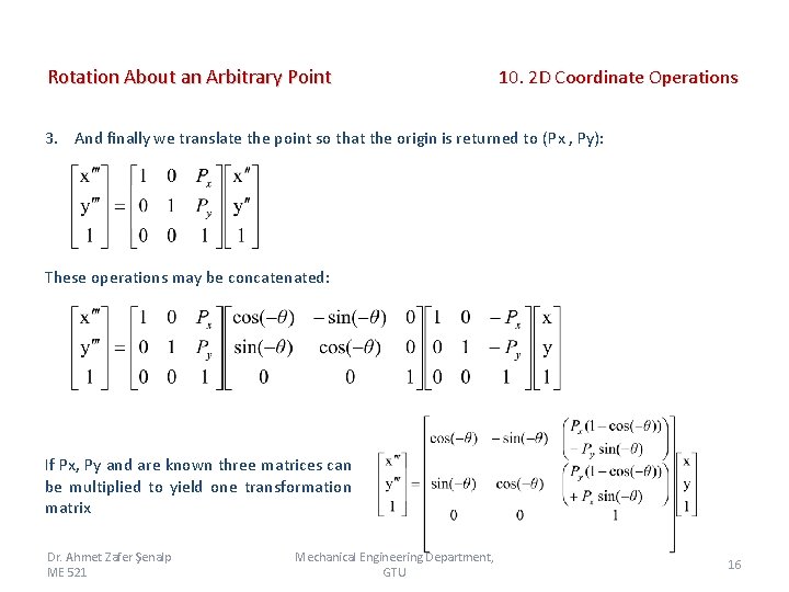 Rotation About an Arbitrary Point 10. 2 D Coordinate Operations 3. And finally we